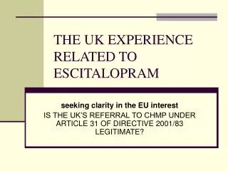 THE UK EXPERIENCE RELATED TO ESCITALOPRAM