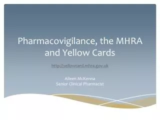 Pharmacovigilance, the MHRA and Yellow Cards