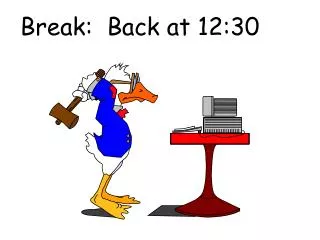 Break: Back at 12:30