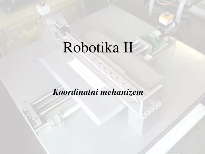 robotika ii koordinatni mehanizem
