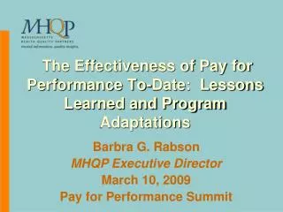 The Effectiveness of Pay for Performance To-Date: Lessons Learned and Program Adaptations