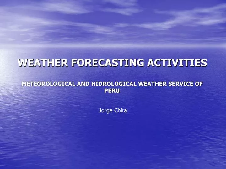 weather forecasting activities meteorological and hidrological weather service of peru