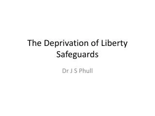The Deprivation of Liberty Safeguards
