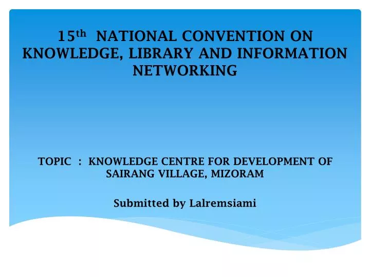 15 th national convention on knowledge library and information networking
