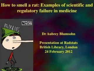 How to smell a rat: Examples of scientific and regulatory failure in medicine