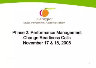 Phase 2: Performance Management Change Readiness Calls November 17 &amp; 18, 2008