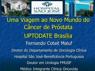 Uma Viagem ao Novo Mundo do Câncer de Próstata UPTODATE Brasília