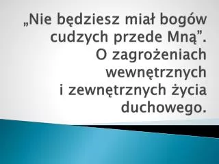 nie b dziesz mia bog w cudzych przede mn o zagro eniach wewn trznych i zewn trznych ycia duchowego