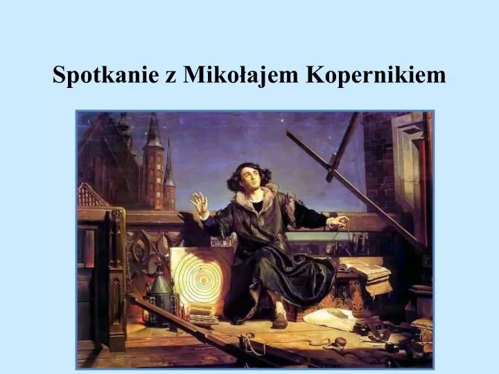 spotkanie z miko ajem kopernikiem