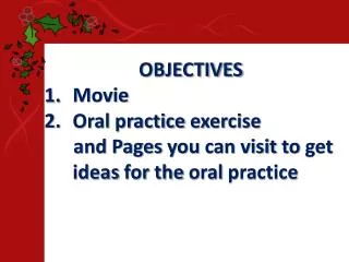 OBJECTIVES Movie Oral practice exercise