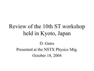 Review of the 10th ST workshop held in Kyoto, Japan