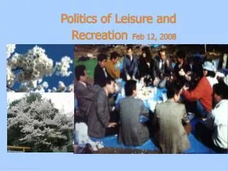 Politics of Leisure and Recreation Feb 12, 2008