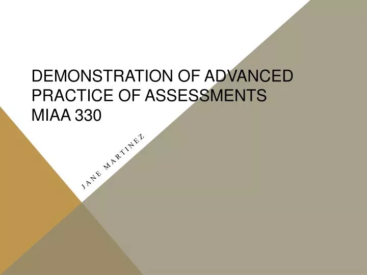 demonstration of advanced practice of assessments miaa 330