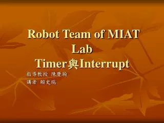 Robot Team of MIAT Lab Timer ? Interrupt