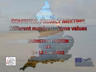 COMENIUS PROJECT MEETING Different numbers . Same values