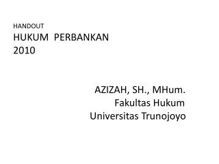 handout hukum perbankan 2010 azizah sh m h um fakultas hukum universitas trunojoyo
