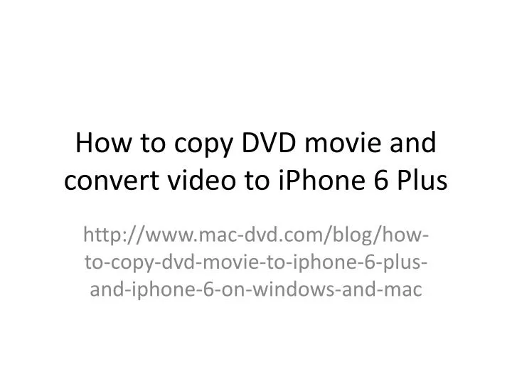 how to copy dvd movie and convert video to iphone 6 plus