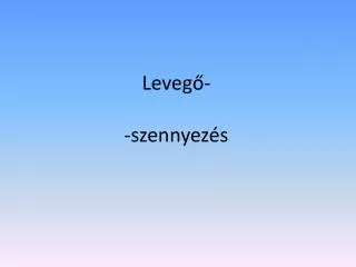 leveg szennyez s