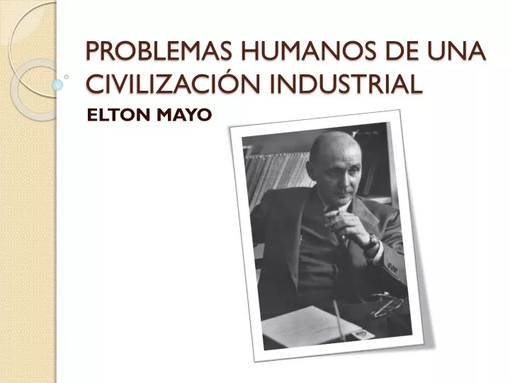 problemas humanos de una civilizaci n industrial