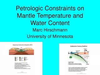 Petrologic Constraints on Mantle Temperature and Water Content