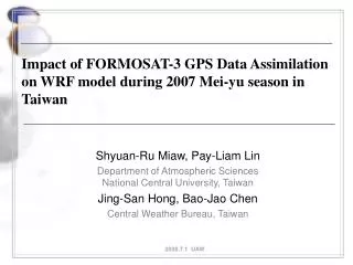 Impact of FORMOSAT-3 GPS Data Assimilation on WRF model during 2007 Mei-yu season in Taiwan