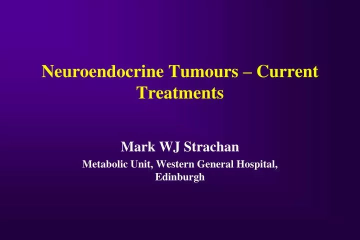 neuroendocrine tumours current treatments
