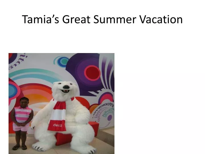 tamia s great summer vacation