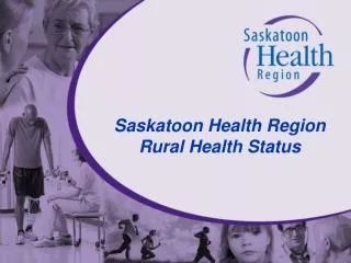 Saskatoon Health Region Rural Health Status