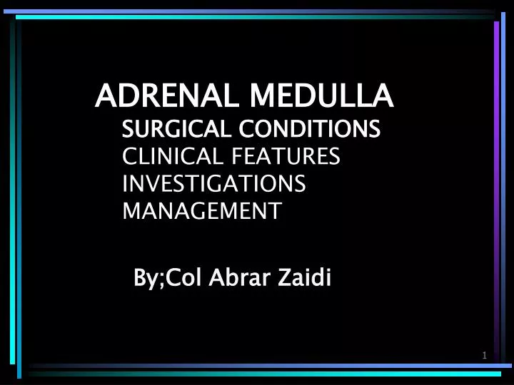 adrenal medulla surgical conditions clinical features investigations management