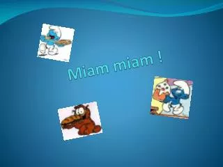 miam miam