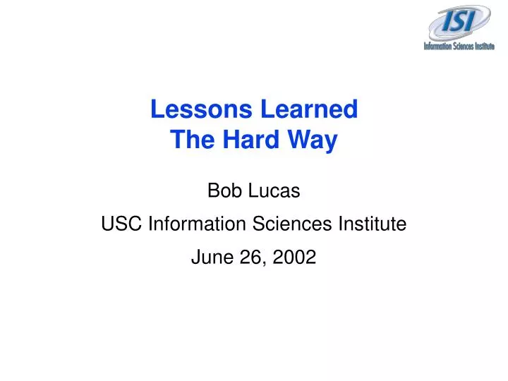 bob lucas usc information sciences institute june 26 2002