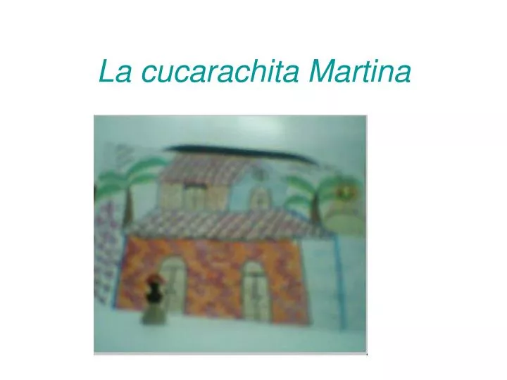 la cucarachita martina