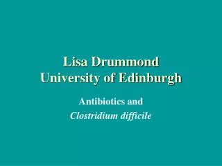 Lisa Drummond University of Edinburgh