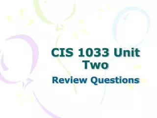 CIS 1033 Unit Two