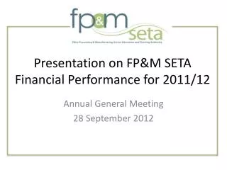 Presentation on FP&amp;M SETA Financial Performance for 2011/12