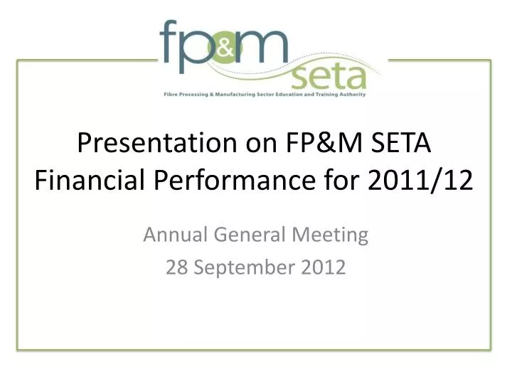 presentation on fp m seta financial performance for 2011 12
