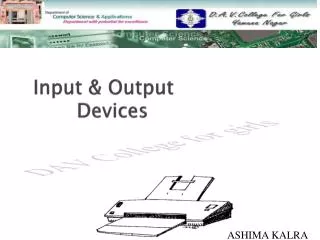 Input &amp; Output Devices