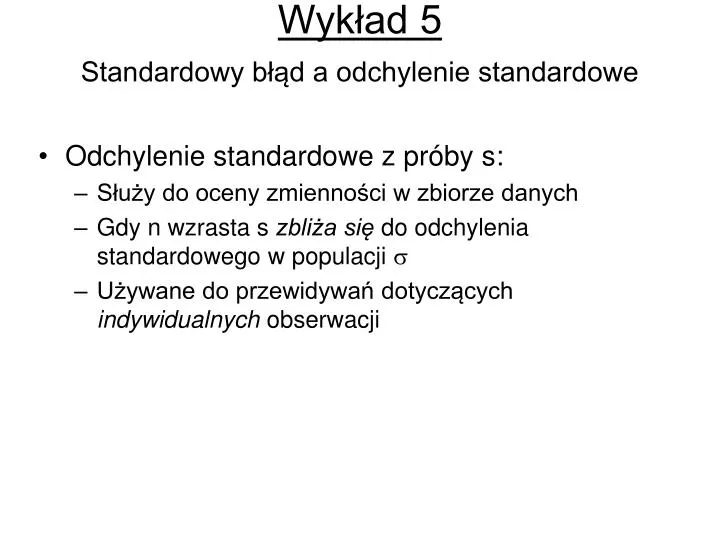 wyk ad 5 standardowy b d a odchylenie standardowe