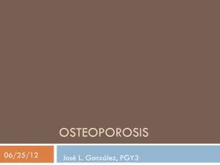 Osteoporosis