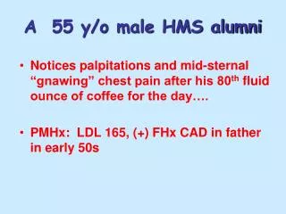 A 55 y/o male HMS alumni