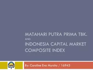 Matahari Putra Prima Tbk . and Indonesia capital market composite index