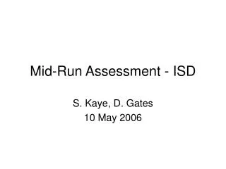 Mid-Run Assessment - ISD