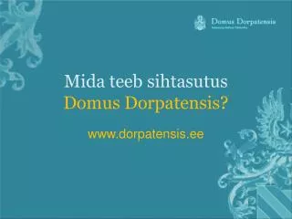 mida teeb sihtasutus domus dorpatensis