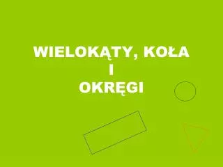 wielok ty ko a i okr gi