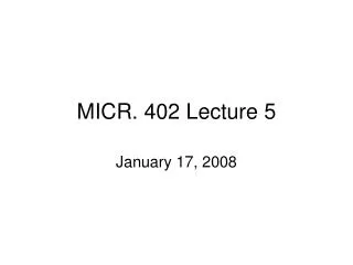 MICR. 402 Lecture 5