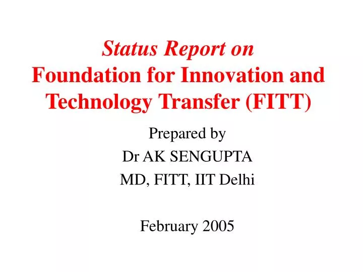 status report on foundation for innovation and technology transfer fitt