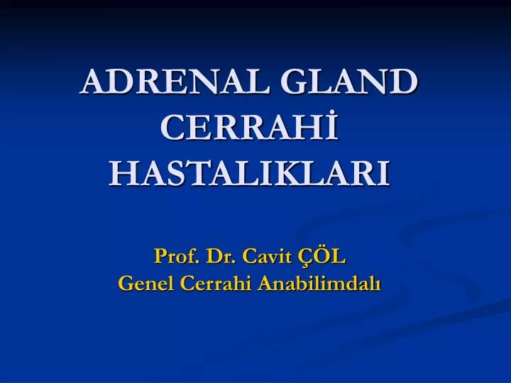 adrenal gland cerrah hastaliklari prof dr cavit l genel cerrahi anabilimdal