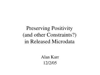 Preserving Positivity (and other Constraints?) in Released Microdata