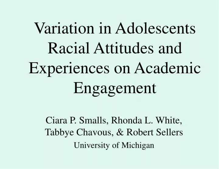 variation in adolescents racial attitudes and experiences on academic engagement