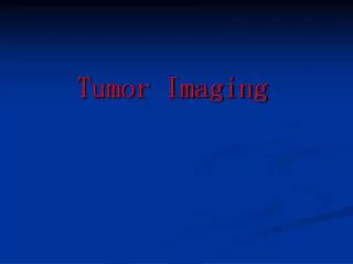 Tumor Imaging
